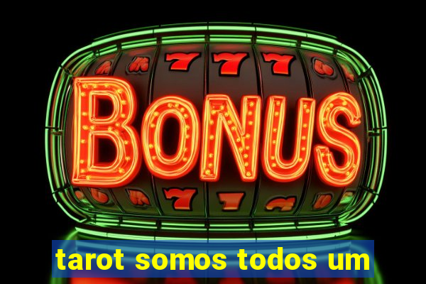 tarot somos todos um